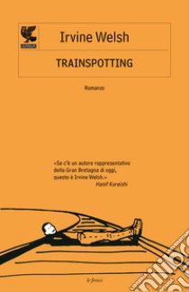 Trainspotting libro di Welsh Irvine