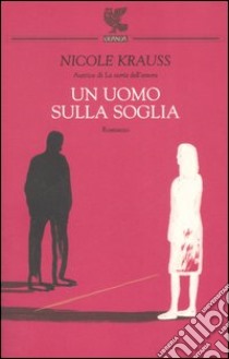 Un uomo sulla soglia libro di Krauss Nicole