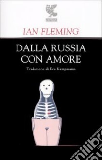 Dalla Russia con amore libro di Fleming Ian