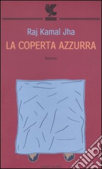 La coperta azzurra libro di Kamal Jha Raj