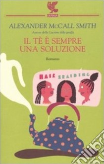 Il tè è sempre una soluzione libro di McCall Smith Alexander