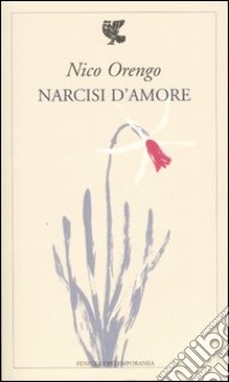 Narcisi d'amore. (Poesie 1974-1994) libro di Orengo Nico