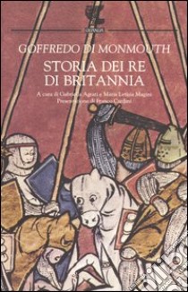 Storia dei re di Britannia libro di Goffredo di Monmouth