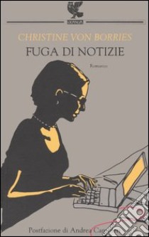 Fuga di notizie libro di Borries Christine von