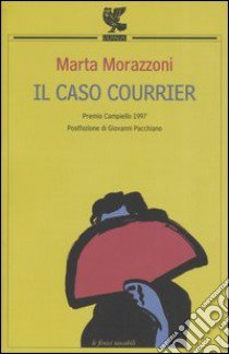 Il caso Courrier libro di Morazzoni Marta