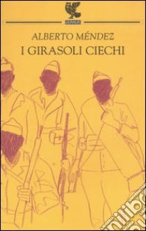 I girasoli ciechi libro di Méndez Alberto