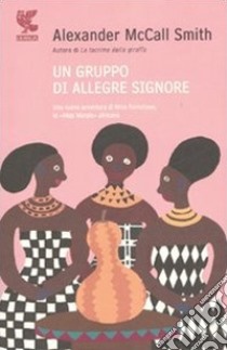 Un gruppo di allegre signore libro di McCall Smith Alexander