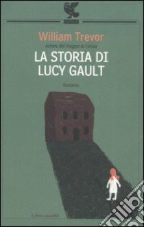 La storia di Lucy Gault libro di Trevor William