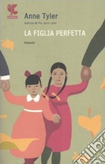 La figlia perfetta libro di Tyler Anne