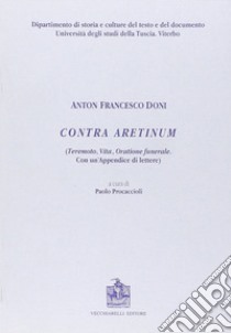 Contra Aretinum libro di Doni Anton Francesco; Procaccioli P. (cur.)