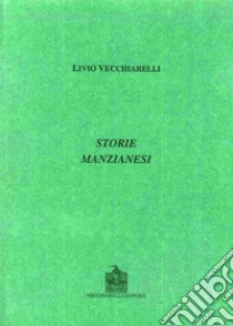 Storie manzianesi libro di Vecchiarelli Livio