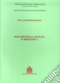 Percorsi della qualità in biblioteca libro di Di Domenico Giovanni