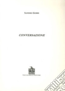 Conversazione libro di Gobbi Sandro