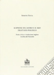 Scipione di Castro e il suo trattato politico libro di Testa Simone