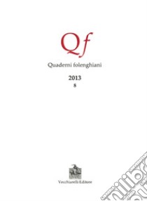 Quaderni folenghiani (2013). Vol. 8 libro di Canova A. (cur.)