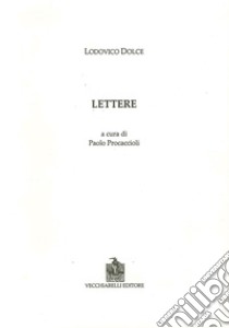 Lettere libro di Dolce Lodovico; Procaccioli P. (cur.)