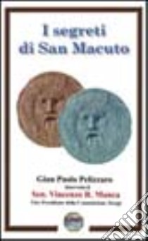 I segreti di San Macuto libro di Pelizzaro G. Paolo; Manca Vincenzo R.