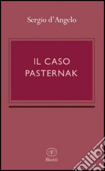 il caso Pasternak libro di D'Angelo Sergio