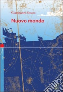 Nuovo mondo libro di Stocco Giampietro