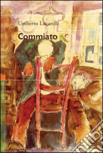 Commiato libro di Lucarelli Umberto