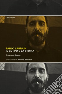 Pablo Larraín libro di Rauco Emanuele