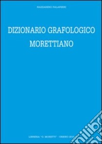 Dizionario grafologico morettiano libro di Palaferri Nazzareno