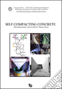 Self compacting concrete libro di Bonannini Elisa; Cellesi Lucia; Sassu Mauro