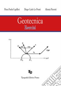 Geotecnica. Esercizi libro di Capilleri Piera Paola; Lo Presti Diego Carlo; Pierotti Alessia