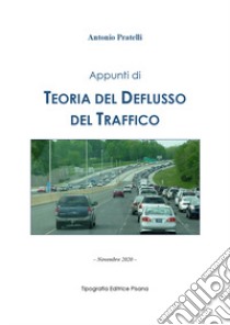 Appunti di teoria del deflusso del traffico libro di Pratelli Antonio