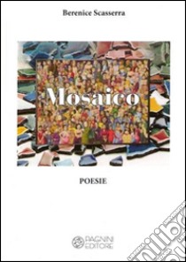 Mosaico libro di Scasserra Berenice