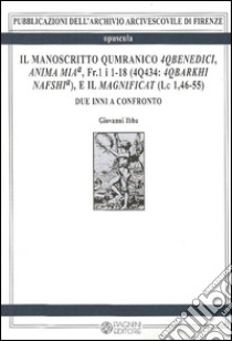 Il manoscritto Qumranico 4Qbenedici, anima mia, Fr. 1 i 1-18 (4Q434. 4qbarkhi nafshia), e il magnificat (Lc 1,46-55) libro di Ibba Giovanni