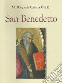 San Benedetto libro di Cabitza Maria Ildegarde