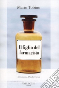 Il figlio del farmacista libro di Tobino Mario; Ferroni G. (cur.)