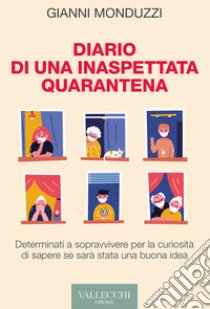 Diario di una inaspettata quarantena libro di Monduzzi Gianni