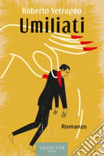 Umiliati libro di Vetrugno Roberto