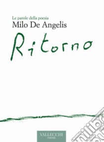 Ritorno. Ediz. critica libro di De Angelis Milo