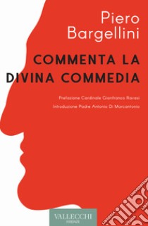 Piero Bargellini commenta la Divina Commedia libro di Bargellini Piero