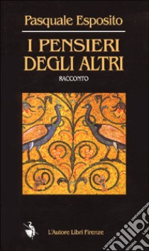 I pensieri degli altri libro di Esposito Pasquale