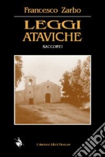 Leggi ataviche libro di Zarbo Francesco