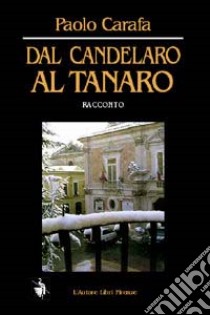 Dal Candelaro al Tanaro libro di Carafa Paolo