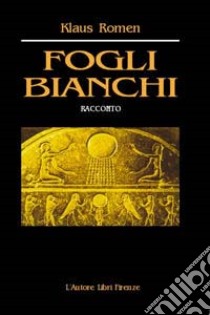 Fogli bianchi libro di Romen Klaus