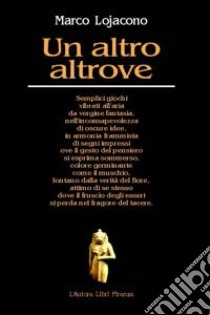 Un altro altrove libro di Lojacono Marco