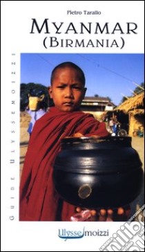 Myanmar (Birmania) libro di Tarallo Pietro