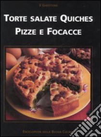 Torte salate, quiches, pizze e focacce. Ediz. illustrata libro di Zaja M. Eugenia