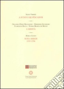 A r'òsto dij pëscador. L'ardità. Sota assedi 1703-1706 libro di Viberti Silvio; Perez Orlando; Gosso Marco