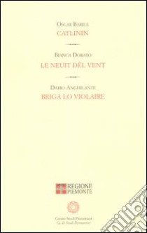 Catlinin-Le neuit del vent-Briga lo Violaire libro di Barile Oscar; Dorato Bianca; Anghilante Dario