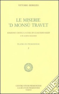 Le miserie 'd monsù Travet libro di Bersezio Vittorio; Rizzi G. (cur.); Malerba A. (cur.)