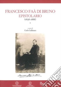 Francesco Faà di Bruno. Epistolario (1838-1888) libro di Gallinaro C. (cur.)