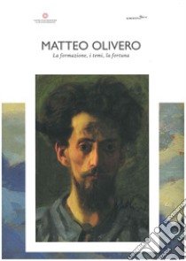 Matteo Olivero. La formazione, i temi, la fortuna libro