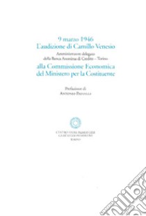 L'audizione di Camillo Venesio alla Commissione Economica per la Costitutente (9 marzo 1946) libro